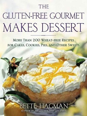 cover image of The Gluten-free Gourmet Makes Dessert
